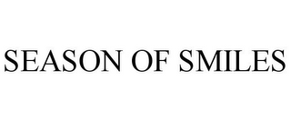 SEASON OF SMILES