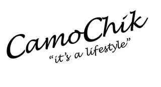 CAMOCHIK "IT'S A LIFESTYLE"