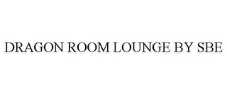 DRAGON ROOM LOUNGE BY SBE