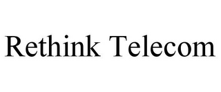 RETHINK TELECOM