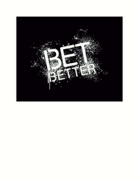 BET BETTER