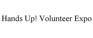 HANDS UP! VOLUNTEER EXPO
