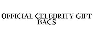OFFICIAL CELEBRITY GIFT BAGS