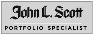 JOHN L. SCOTT PORTFOLIO SPECIALIST