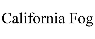 CALIFORNIA FOG