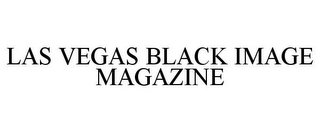 LAS VEGAS BLACK IMAGE MAGAZINE