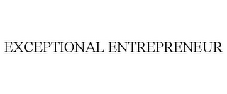 EXCEPTIONAL ENTREPRENEUR