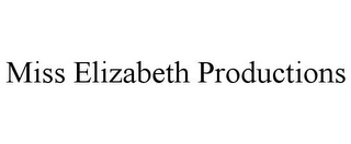 MISS ELIZABETH PRODUCTIONS