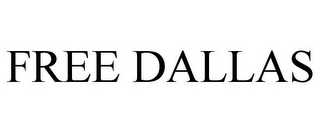 FREE DALLAS