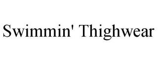 SWIMMIN' THIGHWEAR