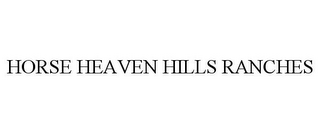 HORSE HEAVEN HILLS RANCHES