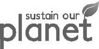 SUSTAIN OUR PLANET