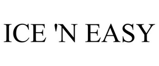 ICE 'N EASY