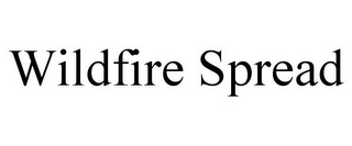 WILDFIRE SPREAD