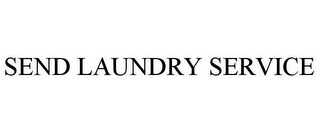 SEND LAUNDRY SERVICE