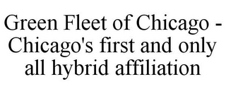 GREEN FLEET OF CHICAGO - CHICAGO'S FIRST AND ONLY ALL HYBRID AFFILIATION