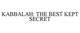 KABBALAH: THE BEST KEPT SECRET