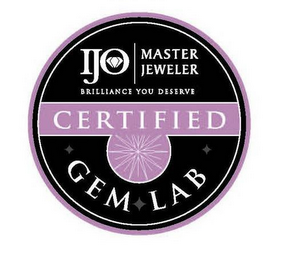 IJO|MASTER JEWELER BRILLIANCE YOU DESERVE CERTIFIED GEM LAB