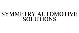 SYMMETRY AUTOMOTIVE SOLUTIONS