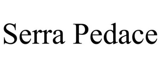 SERRA PEDACE