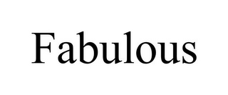 FABULOUS