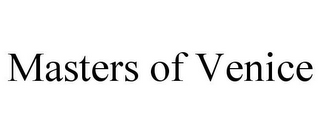 MASTERS OF VENICE