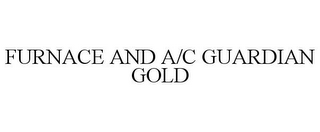 FURNACE AND A/C GUARDIAN GOLD