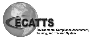 ECATTS ENVIRONMENTAL COMPLIANCE ASSESSMENT, TRAINING, AND TRACKING SYSTEM