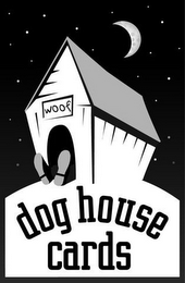 DOG HOUSE CARDS WOOF