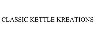 CLASSIC KETTLE KREATIONS