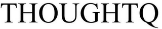 THOUGHTQ