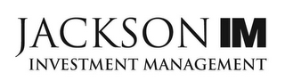 JACSKON IM INVESTMENT MANAGEMENT