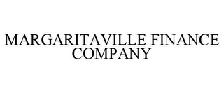 MARGARITAVILLE FINANCE COMPANY