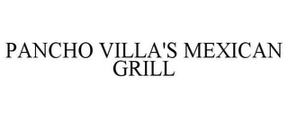 PANCHO VILLA'S MEXICAN GRILL