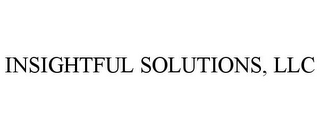 INSIGHTFUL SOLUTIONS, LLC