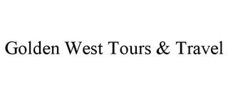 GOLDEN WEST TOURS & TRAVEL