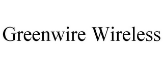 GREENWIRE WIRELESS