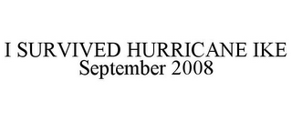 I SURVIVED HURRICANE IKE SEPTEMBER 2008