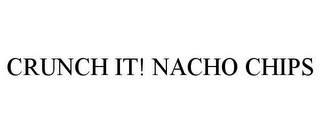 CRUNCH IT! NACHO CHIPS