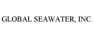 GLOBAL SEAWATER, INC.