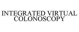 INTEGRATED VIRTUAL COLONOSCOPY