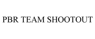 PBR TEAM SHOOTOUT