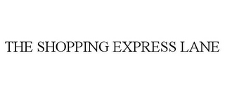 THE SHOPPING EXPRESS LANE