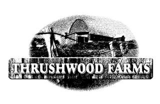 THRUSHWOOD FARMS