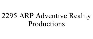 2295:ARP ADVENTIVE REALITY PRODUCTIONS