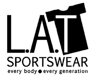 L.A. T SPORTSWEAR EVERY BODY EVERY GENERATION