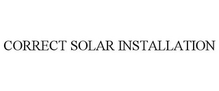 CORRECT SOLAR INSTALLATION