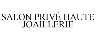 SALON PRIVÉ HAUTE JOAILLERIE