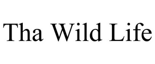 THA WILD LIFE