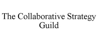 THE COLLABORATIVE STRATEGY GUILD